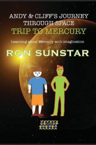 Cover of Andy and Cliff's Journey Through Space - Trip to Mercury