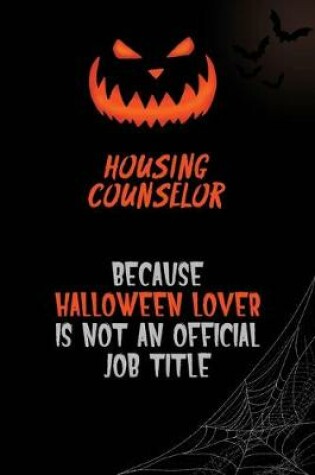 Cover of Housing Counselor Because Halloween Lover Is Not An Official Job Title