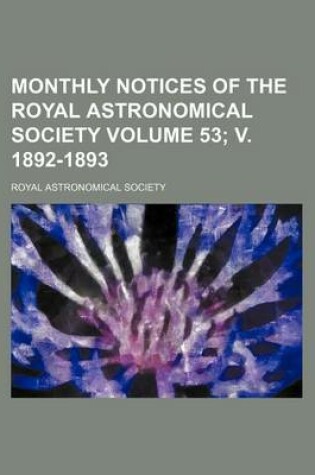 Cover of Monthly Notices of the Royal Astronomical Society Volume 53; V. 1892-1893