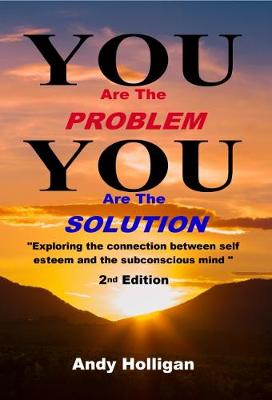 Book cover for You are the Problem, You are the Solution