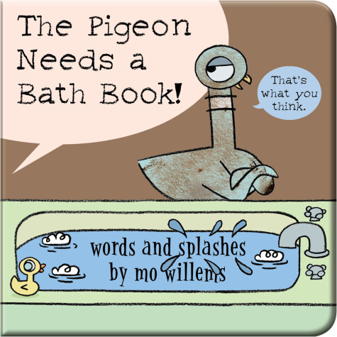 Cover of The Pigeon Needs a Bath Book!
