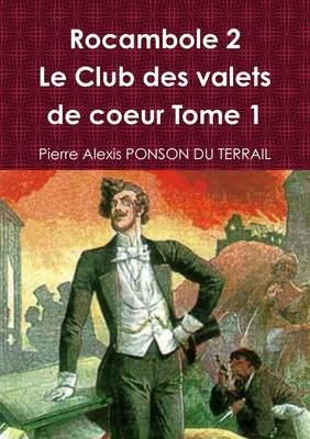 Book cover for Rocambole 2 Le Club Des Valets De Coeur Tome 1