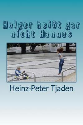 Book cover for Holger Hei t Gar Nicht Hannes