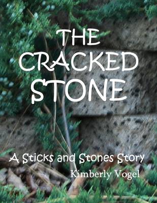 Book cover for The Cracked Stone: A Sticks and Stones Story: Number 6