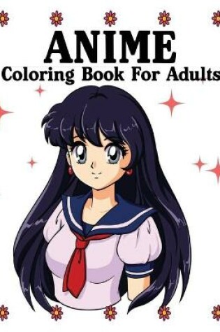 Cover of Anime Coloring Book For Adults