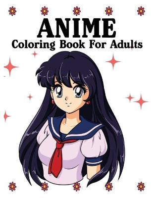 Book cover for Anime Coloring Book For Adults