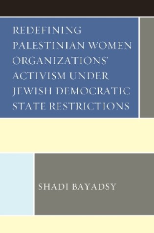 Cover of Redefining Palestinian Women Organizations’ Activism under Jewish Democratic State Restrictions