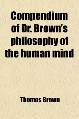 Book cover for Compendium of Dr. Brown's Philosophy of the Human Mind