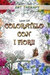 Book cover for Coloratelo Con I Fiori!