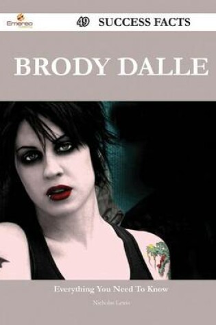 Cover of Brody Dalle 49 Success Facts - Everything You Need to Know about Brody Dalle