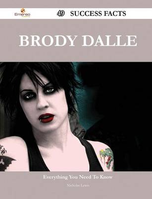 Book cover for Brody Dalle 49 Success Facts - Everything You Need to Know about Brody Dalle
