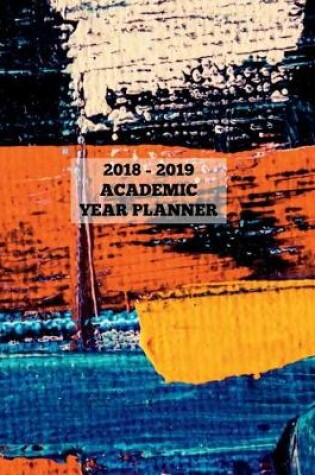 Cover of Painting on Masonite Academic Year Planner 2018 ? 2019