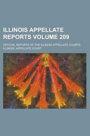 Cover of Illinois Appellate Reports; Official Reports of the Illinois Appellate Courts Volume 209