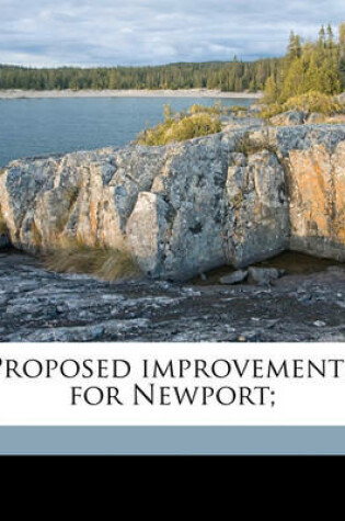 Cover of Proposed Improvements for Newport;