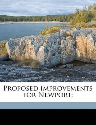 Book cover for Proposed Improvements for Newport;