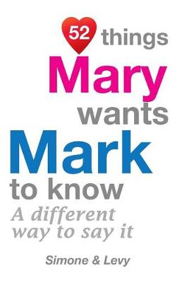 Book cover for 52 Things Mary Wants Mark To Know