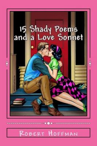 Cover of 15 Shady Poems and a Love Sonnet