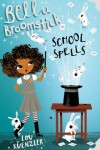 Book cover for Bella Broomstick : School Spells