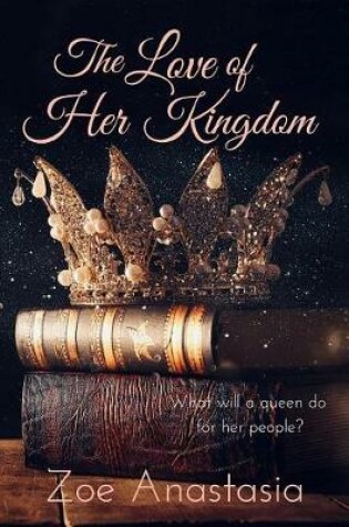 Cover of The Love of Her Kingdom
