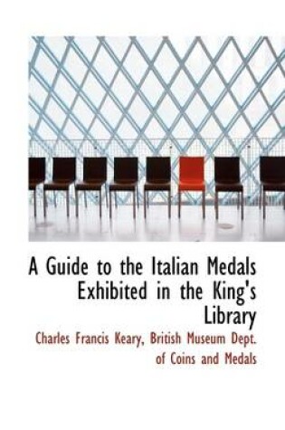 Cover of A Guide to the Italian Medals Exhibited in the King's Library