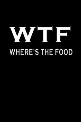 Cover of WTF Where's the Food