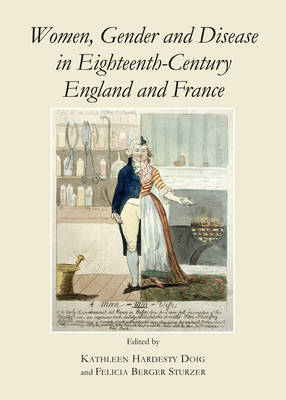 Cover of Women, Gender and Disease in Eighteenth-Century England and France