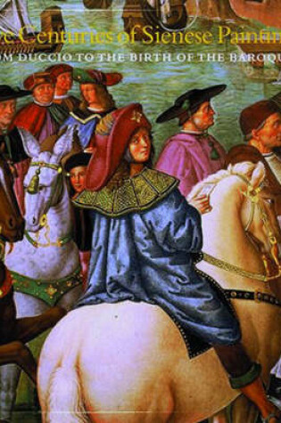 Cover of Five Centuries of Sienese Painting