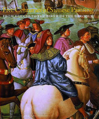 Book cover for Five Centuries of Sienese Painting