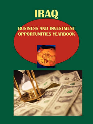 Book cover for Iraq Business and Investment Opportunities Yearbook Volume 1 Strategic, Practical Information and Contacts