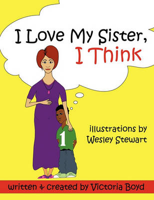 Book cover for I Love My Little Sister, I Think