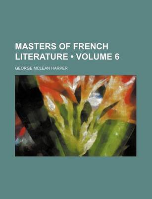 Book cover for Masters of French Literature (Volume 6)