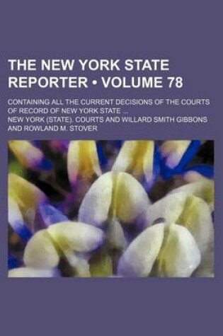 Cover of The New York State Reporter (Volume 78); Containing All the Current Decisions of the Courts of Record of New York State