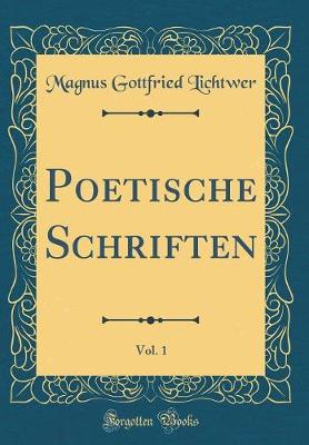 Book cover for Poetische Schriften, Vol. 1 (Classic Reprint)