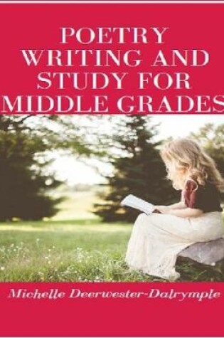 Cover of Poetry Writing and Study for Middle Grades