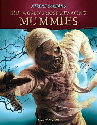 Book cover for Xtreme Screams: The World's Most Menacing Mummies