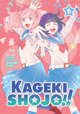 Cover of Kageki Shojo!! Vol. 6