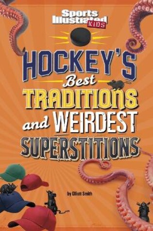 Cover of Hockey's Best Traditions and Weirdest Superstitions