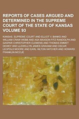 Cover of Reports of Cases Argued and Determined in the Supreme Court of the State of Kansas Volume 93