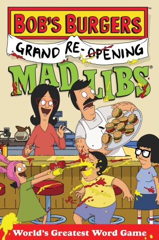 Cover of Bob's Burgers Grand Re-Opening Mad Libs