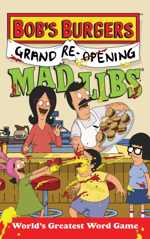 Book cover for Bob's Burgers Grand Re-Opening Mad Libs