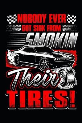 Book cover for Nobody Ever Got Sick from Smokin Their Tires