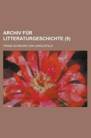 Cover of Archiv Fur Litteraturgeschichte (9 )
