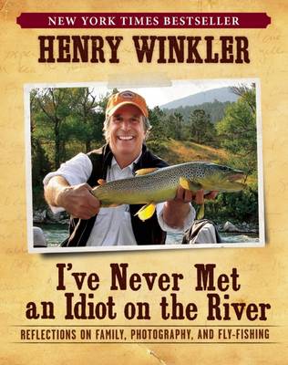 Book cover for I've Never Met An Idiot On The River