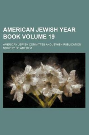 Cover of American Jewish Year Book Volume 19