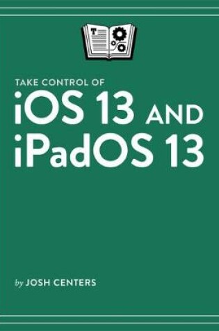 Cover of Take Control of IOS 13 and Ipados 13