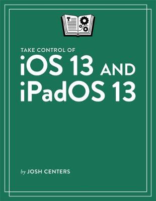 Book cover for Take Control of IOS 13 and Ipados 13