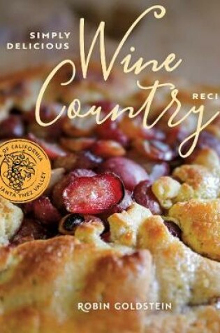 Cover of Simply Delicious Wine Country Recipes