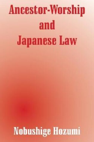 Cover of Ancestor-Worship and Japanese Law