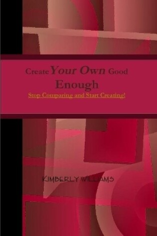 Cover of Create Your Own Good Enough