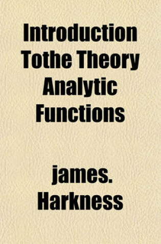 Cover of Introduction Tothe Theory Analytic Functions